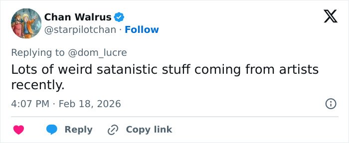 Tweet by Chan Walrus expressing surprise at weird satanistic stuff from artists, reflecting disturbed and confused reactions.