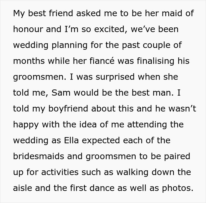 Woman excited to be maid of honor at friend&rsquo;s wedding despite boyfriend&rsquo;s reaction to her duties and roles.