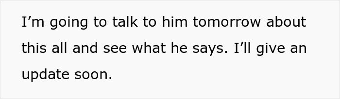 Text on a white background reading: I&rsquo;m going to talk to him tomorrow about this all and see what he says. I&rsquo;ll give an update soon.