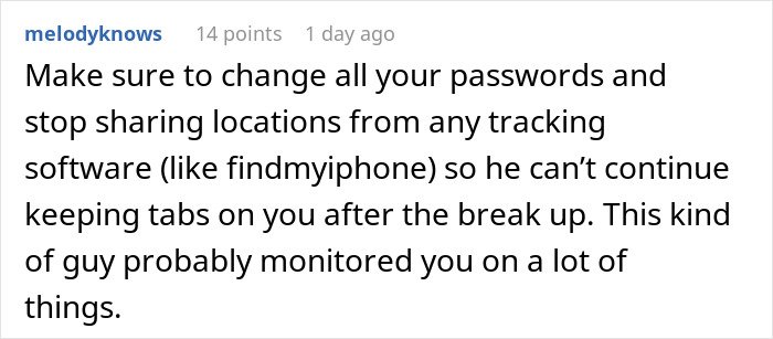 Comment advising to change passwords and stop sharing locations to prevent a controlling ex from monitoring after breakup.