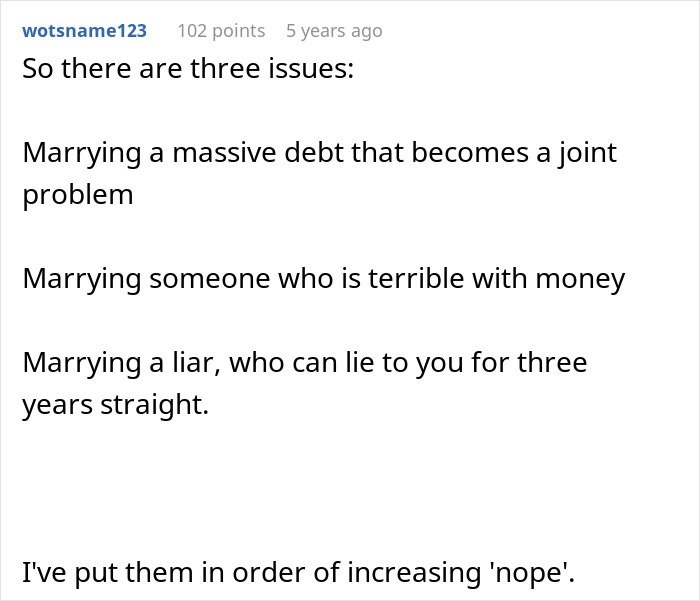 Comment about issues leading to guy calling off wedding after fiancée keeps secrets about debt and dishonesty.