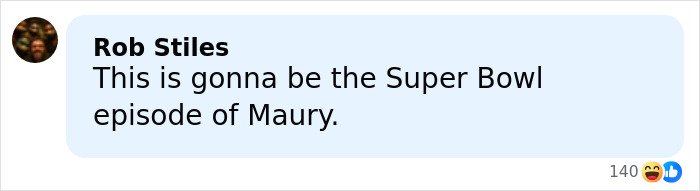 Rob Stiles commenting humorously about a Super Bowl episode of Maury related to a paternity challenge.