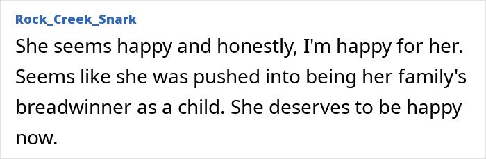 Comment expressing happiness for Millie Bobby Brown, mentioning her role as family's breadwinner and deserving happiness now.