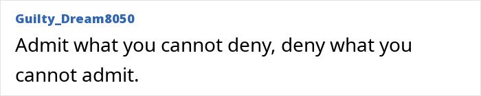 Text post by user Guilty_Dream8050 reading Admit what you cannot deny, deny what you cannot admit, relating to Bill Gates Epstein scandal and affairs.