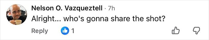 Comment by Nelson O. Vazqueztell asking who's going to share the shot in an online discussion thread.