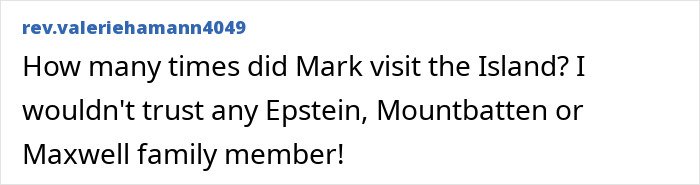 Comment expressing distrust toward Epstein, Mountbatten, and Maxwell family members mentioning Mark's visits to the Island.