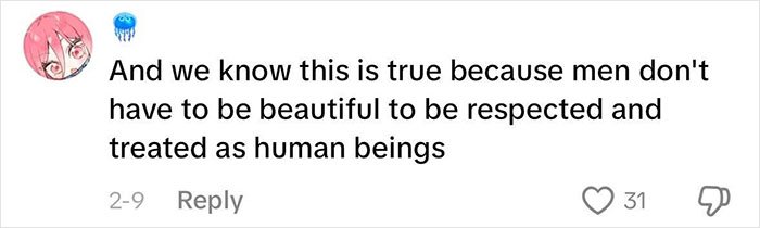 Comment on social media explaining how beauty standards negatively impact women, emphasizing respect beyond looks.
