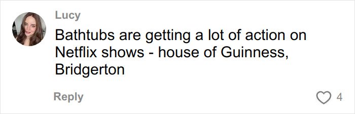 Comment by Lucy mentioning Bridgerton and bathtub scenes on Netflix shows like House of Guinness.