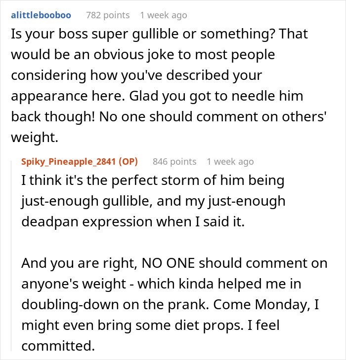 Reddit user shares how he pranked his gullible boss after comments on his low weight in a humorous online exchange.