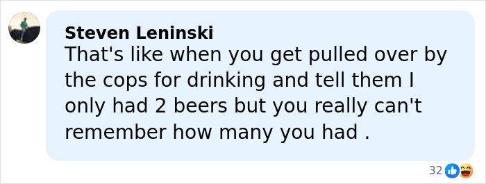 Comment by Steven Leninski about being pulled over by cops, referencing drinking and not remembering the number of beers consumed.