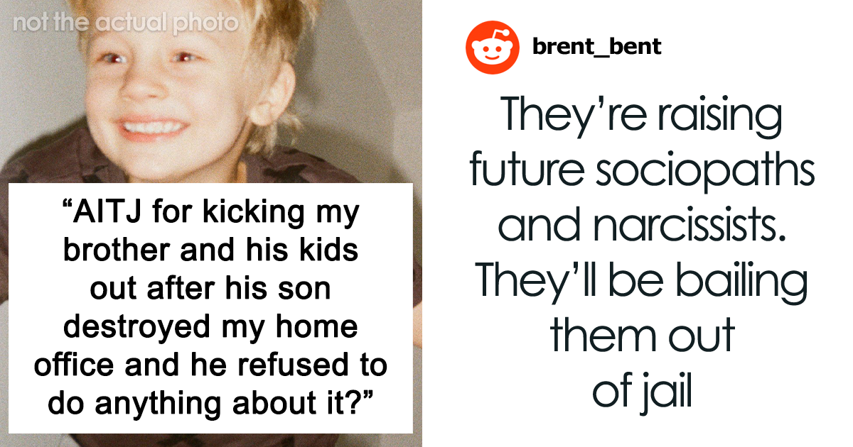 Sibling Kicks Out Brother And His Kids After “No Consequences” Parenting Blows Up In His Face