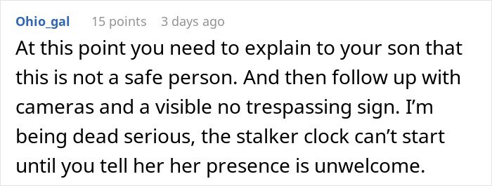 Comment from Ohio_gal advising to explain to son about unsafe person and installing cameras and no trespassing sign due to unhinged neighbor causing stress and paranoia.
